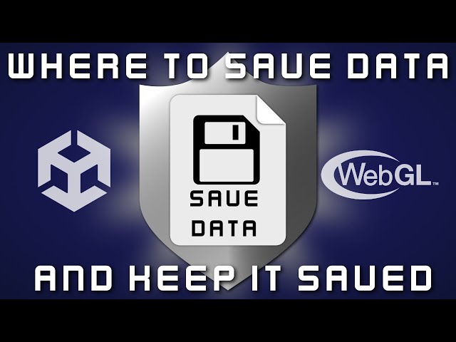 Where to Save Data and Keep it Saved | Unity WebGL Tutorial