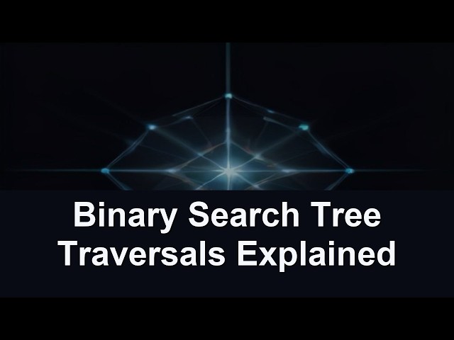 Binary Search Tree Traversals Explained