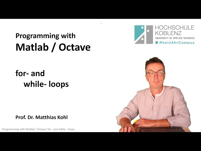 Programming with Matlab or Octave, Chap. 2: for-loop, while-loop