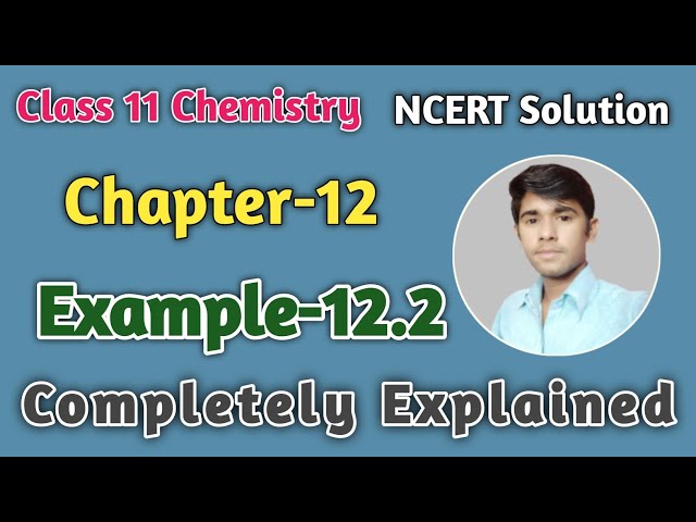 Class 11 Chemistry | Chapter 12 | Example 12.2 | NCERT Solution | ‎@n_chemics