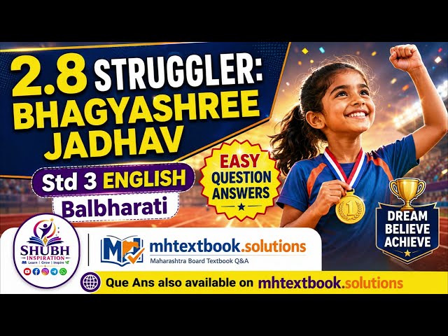 2.8 Struggler: Bhagyashree Jadhav | Std 3 English Question Answers | Maharashtra Board