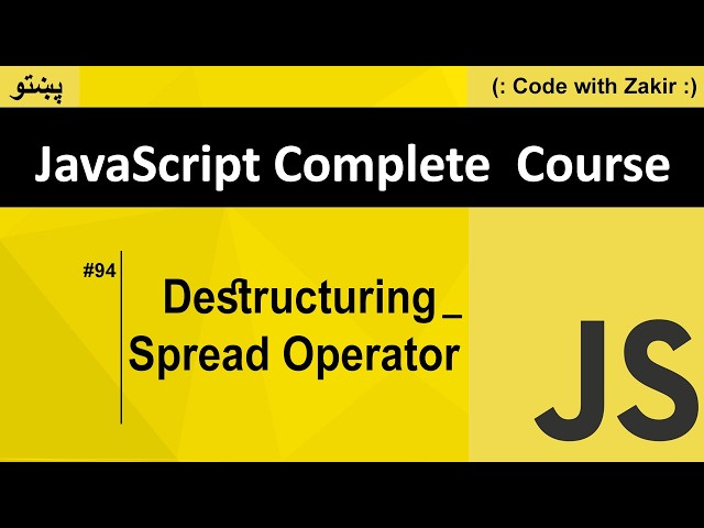 Destructuring Assignment And Spread Operator #94 Js Tutorial In Pashto