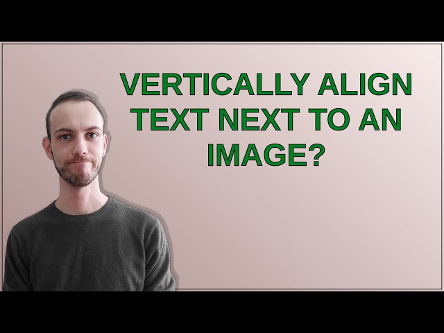 Vertically align text next to an image?