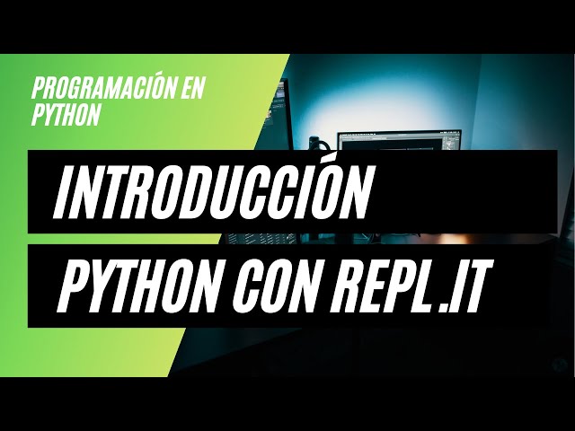 🐍 Introducción a Python Online: Empieza a Programar con Repl.it (Sin Instalar Nada)
