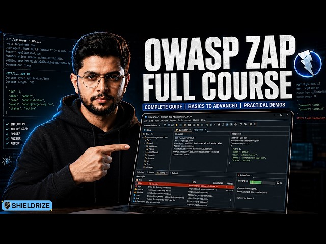 OWASP ZAP Full Course 2026 (In-Depth Practical Training) | Shieldrize