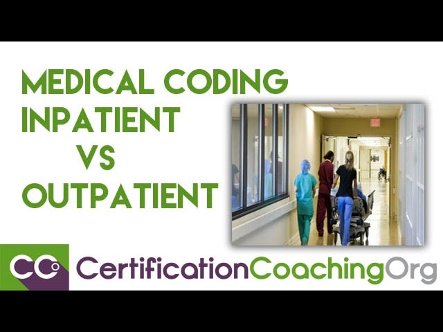 Medical Coding Inpatient vs. Outpatient Coding