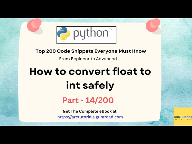 Python Top 200 Code Snippets – Part 14 – How to Convert Float to Integer Safely #learnpython
