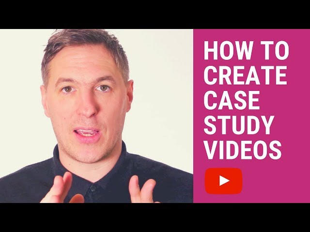 HOW TO - TIPS FOR CREATING CASE STUDY VIDEOS