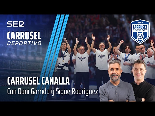 CARRUSEL CANALLA: EL PSG CELEBRA LA CHAMPIONS Y SE TERMINA LA SEGUNDA DIVISIÓN (31/05/26)