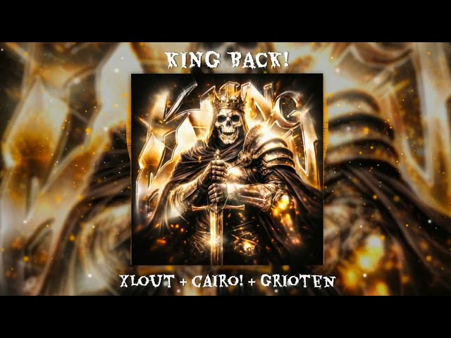 XLOUT, CAIRO!, GRIOTEN - KING BACK! [Official Visualizer]