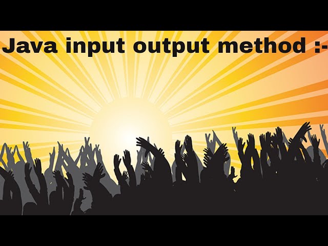 How to input and output in Java Programming