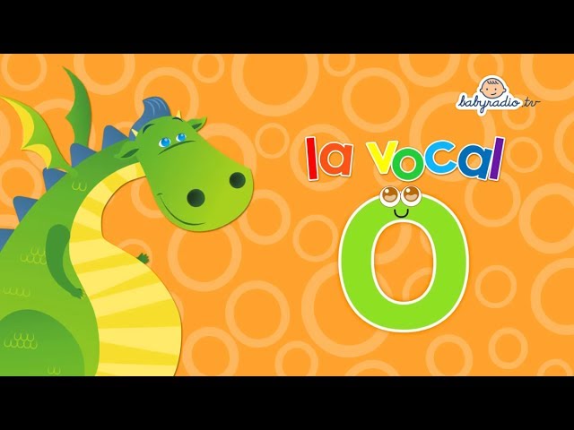 Aprende la vocal O-Canción de la  vocal O