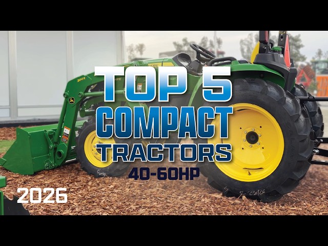 TOP 5 Compact Tractors in 2026 (40-60hp)