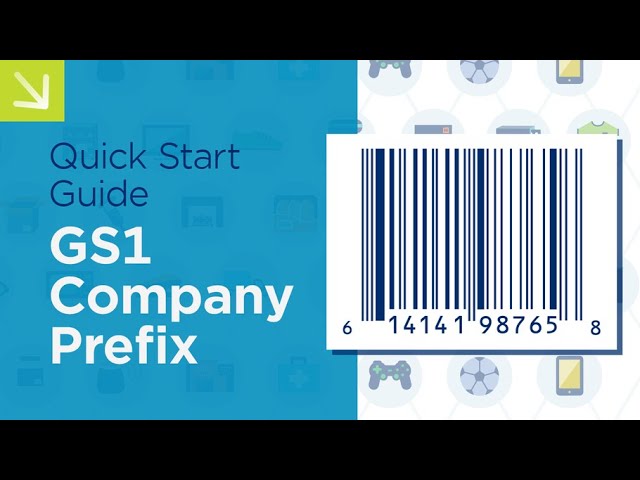 Quick Start Guide - GS1 Company Prefix