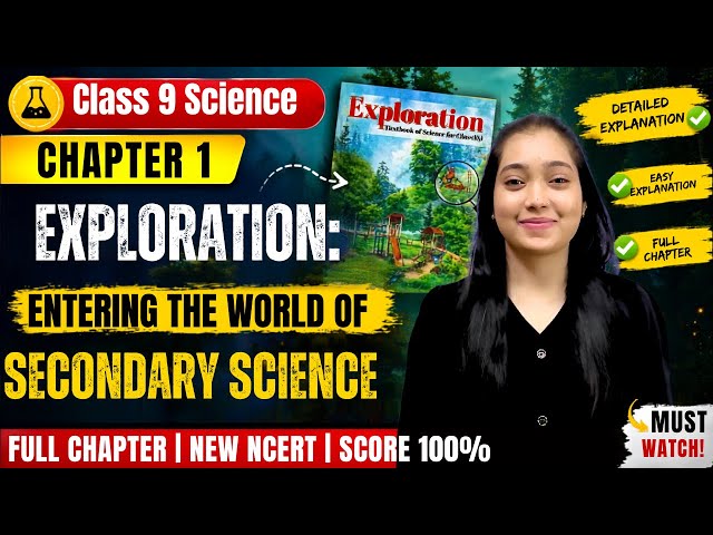 Class 9 Science Chapter 1 | Exploration Entering the World of Secondary Science | Full Chapter NCERT