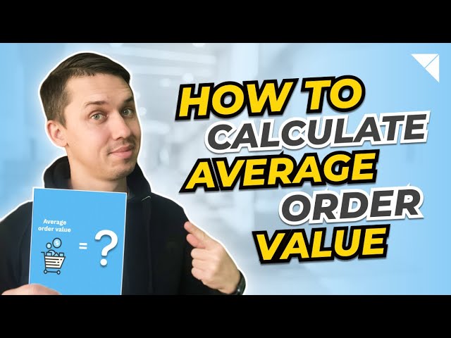 How to Calculate Average Order Value