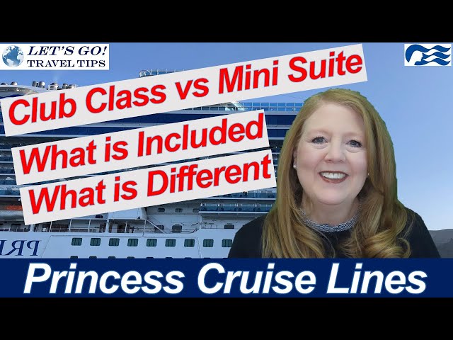 CLUB CLASS VS MINI SUITE PRINCESS CRUISES AMENITIES AND EXCLUSIVE DINING INFORMATION