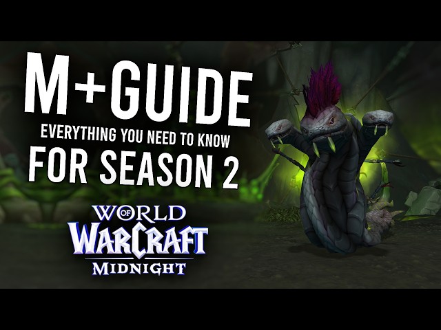 The COMPLETE Midnight Season 2 Mythic+ Guide