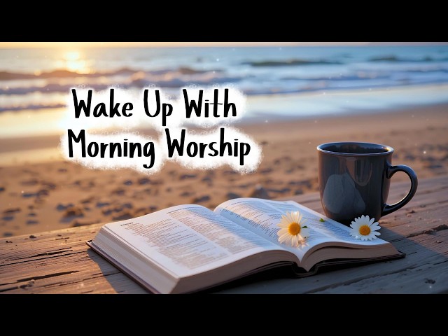 Wake Up With Morning Worship ☕️ | Praise & Pray