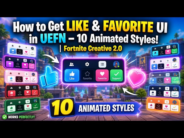 Upgrade Your UEFN Map: 10 Animated Like & Favorite UI Popups