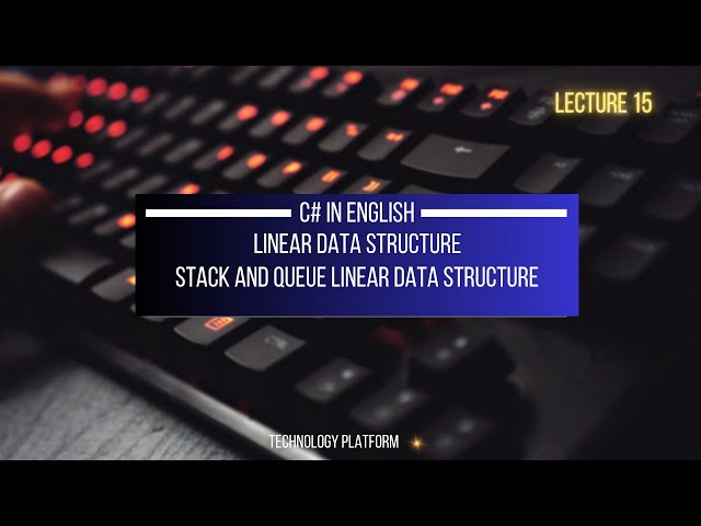 explain linear data structure with example | stack and queue in c# | stack in c# | queue in c#