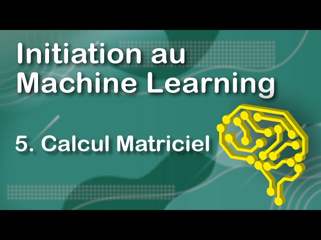 MATRICES ET NUMPY - ML#5