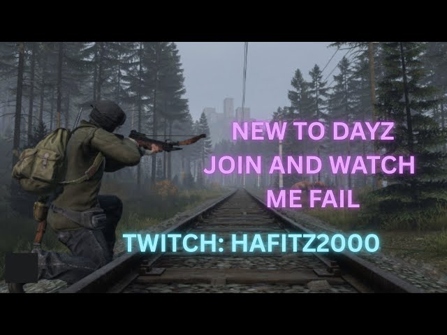 DAYZ - FIRST TIME