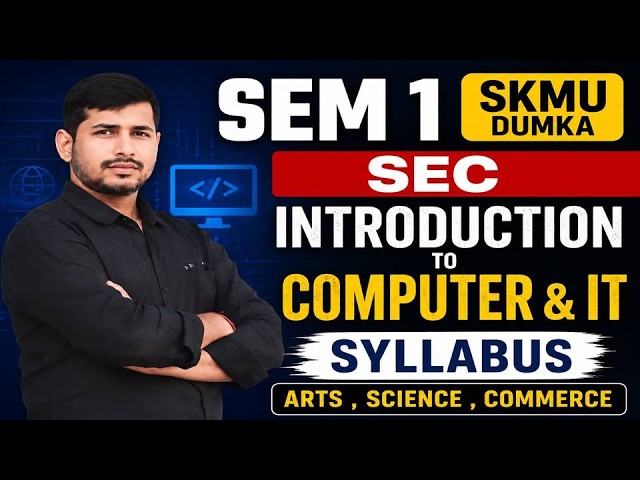 SEM 1 SKMU Dumka SEC Introduction to Computer & IT Syllabus [ 2026 -2030 ] Arts , Science , Commerce