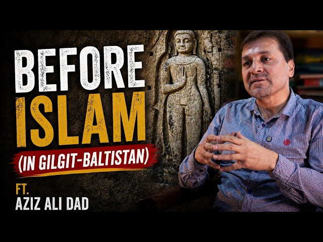 What Happened to the Ancient Civilizations of Gilgit-Baltistan? | Aziz Ali Dad