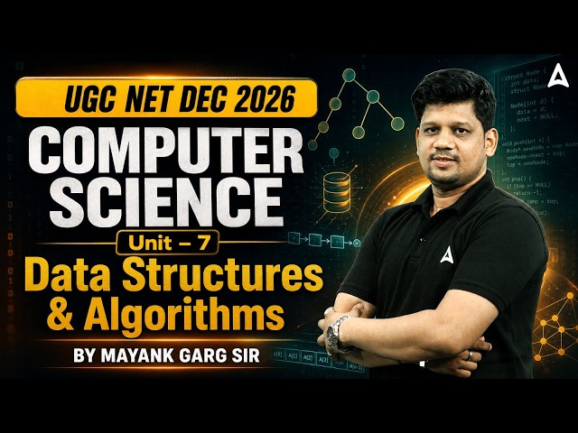 UGC NET 2026 Computer Science | Unit – 7 : Data Structures and Algorithms By Mayank Sir