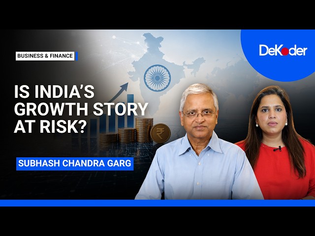 India’s Growth Story: Jobs, AI, China, Oil & Viksit Bharat | Subhash Chandra Garg | DeKoder