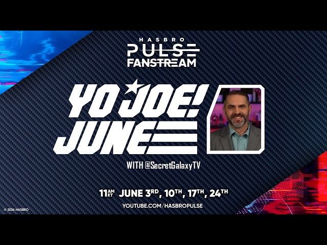 G.I. Joe Fanstream | YO JOE JUNE Week 2 | June 2026 | Hasbro Pulse