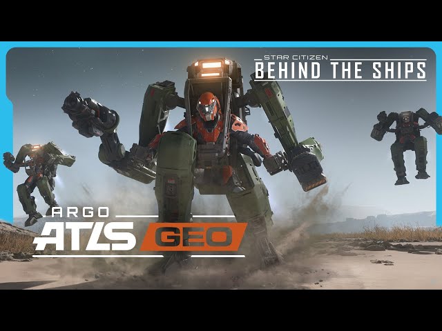 Star Citizen | Behind the Ships: Argo ATLS GEO