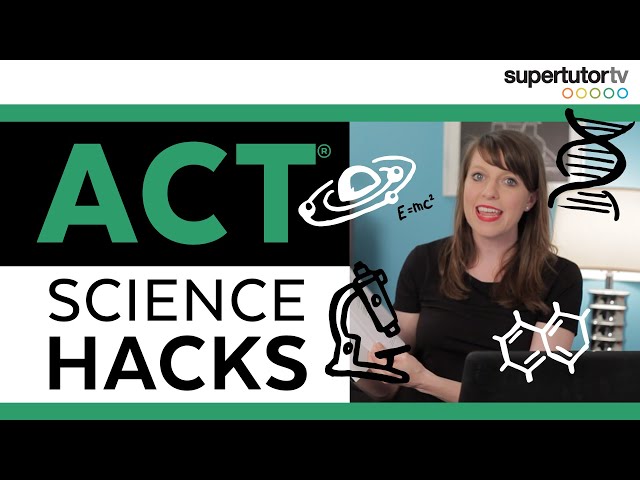 ACT® Science Strategies: 3 Ways You Can Hack the Science Section