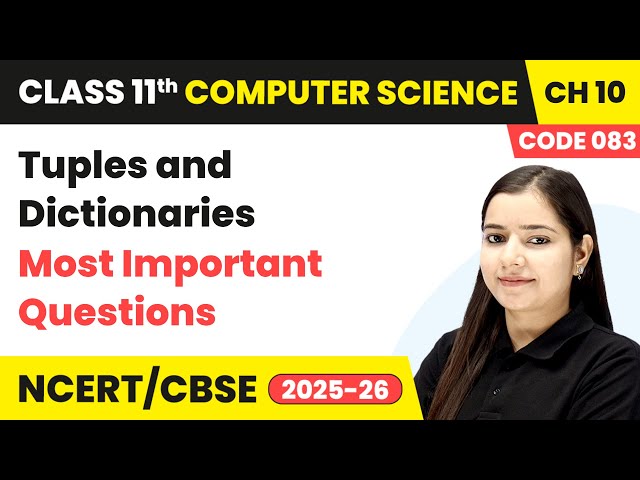 Tuples and Dictionaries - Most Important Questions | Ch 10 | Class 11 CS Code 083 | CBSE 2025-26