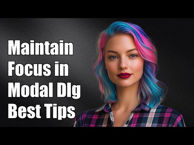 How to Maintain Focus in Modal Dialogs: Best Practices and Solutions