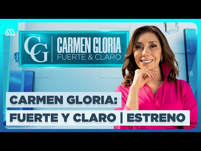 ESTRENO Carmen Gloria: Fuerte y Claro | martes 2 de junio