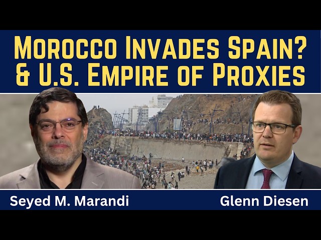 Seyed M. Marandi: Morocco Invades Spain? The U.S. Disciplines Its Proxies