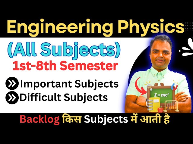 BTech Engineering Physics Subjects Syllabus 1st Year Semester to Last, Engineering Physics #btech