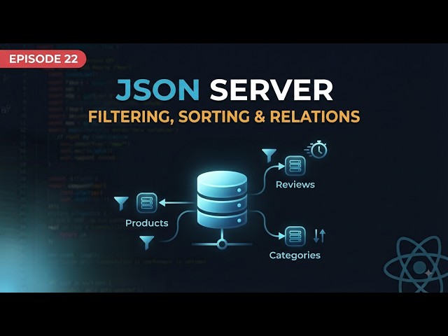Advanced JSON Server for React: Build a Realistic Mock API | Ep 22 | 2026