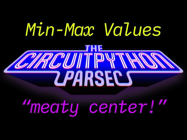 John Park's CircuitPython Parsec: Min-Max Values @adafruit @johnedgarpark #adafruit #circuitpython