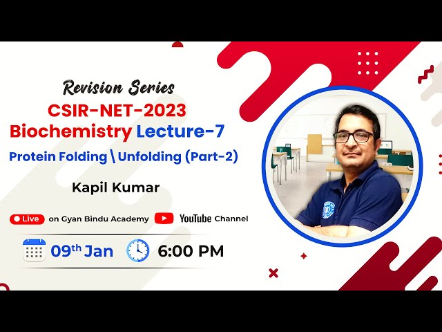 Revision Series CSIR-NET-2023 Biochemistry Lecture - 7 || Protein Folding\Unfolding (Part-2)