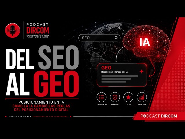 Is SEO Dead? From SEO to GEO: How to Communicate for Artificial Intelligence | DIRCOM Podcast