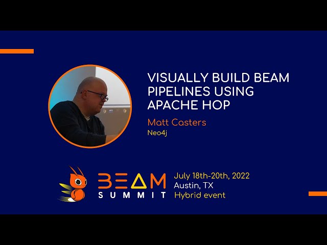 Beam Summit 2022 - Visually build Beam pipelines using Apache Hop