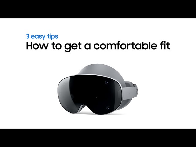 How to get a comfortable fit | Galaxy XR | Samsung