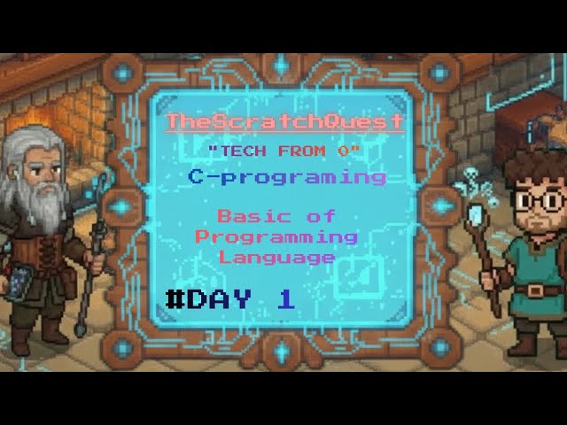 Day-1  "Tech from 0", C-programing section, Basic of Programing language 