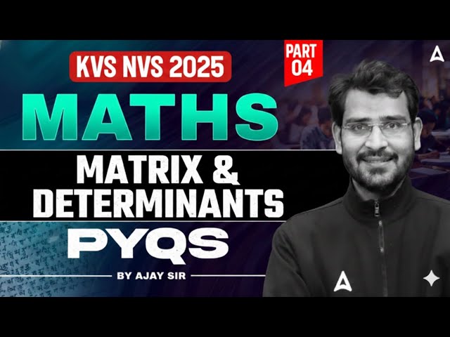 KVS NVS Maths Class | KVS NVS TGT PGT Maths Matrix & Determinants Previous Year Question By Ajay Sir