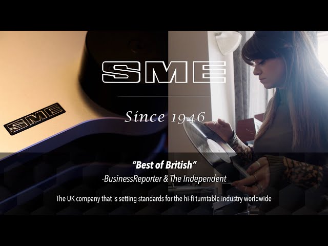 Why SME Ltd is ranked as the "Best of British" - Setting standards for the hi-fi turntable industry