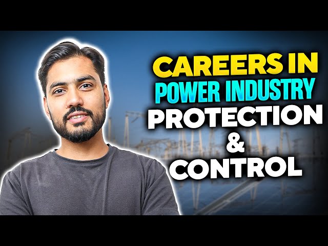 Careers in Protection and Control Engineering: Power Systems Opportunities