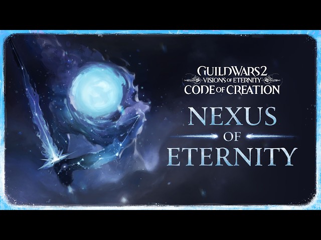 Guild Wars 2: Visions of Eternity - Code of Creation | New Raid & Convergence Rewards